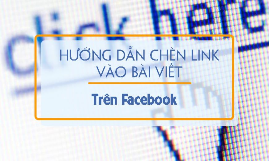 Cách Chèn Link Vào Bài Viết Trong Facebook